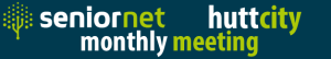 Seniornet Hutt City monthly meeting
